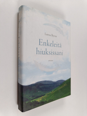 Lorna Byrne : Enkeleitä hiuksissani