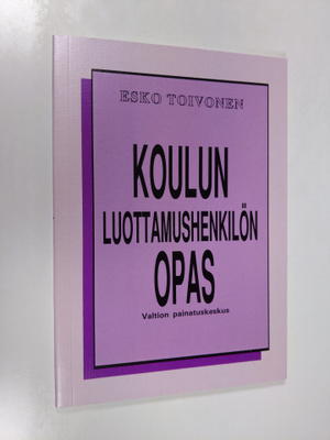 Esko Toivonen : Koulun luottamushenkilön opas : mitä kunn...
