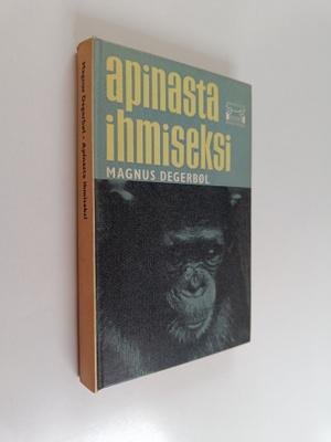 Magnus Degerböl : Apinasta ihmiseksi