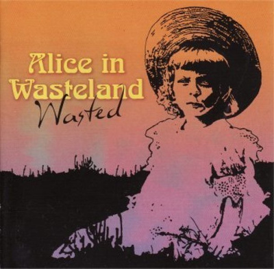 Alice in Wasteland: Wasted (Poko & Hiljaiset Levyt)