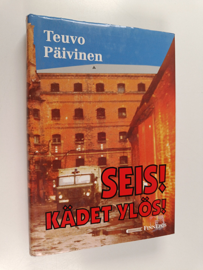 Teuvo Päivinen : Seis! Kädet ylös!