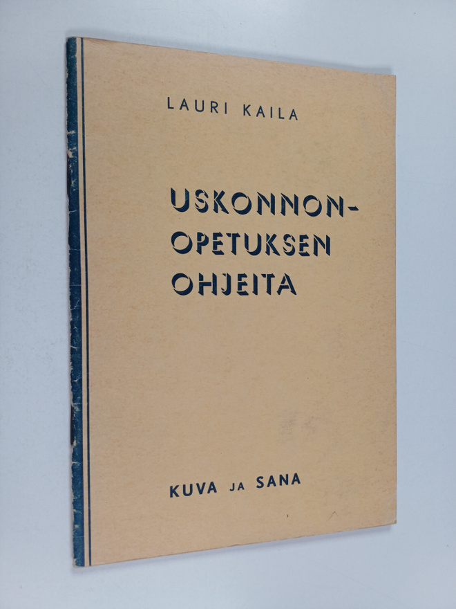 Lauri Kaila : Uskonnonopetuksen ohjeita