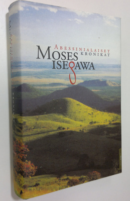 Moses Isegawa : Abessinialaiset kronikat