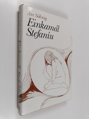 Asa Solveig : Einkamal Stefaniu : skaldsaga