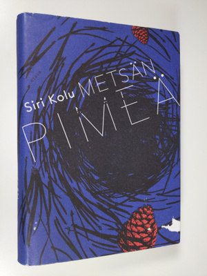 Siri Kolu : Metsänpimeä