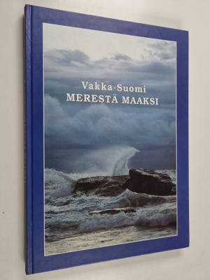 Vakka-Suomi : Merestä maaksi