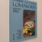 Markku Rautonen : Lomakokin keittokirja - pikkukuva 1