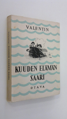 Valentin : Kuuden elämän saari : erään mitättömän Minän k...