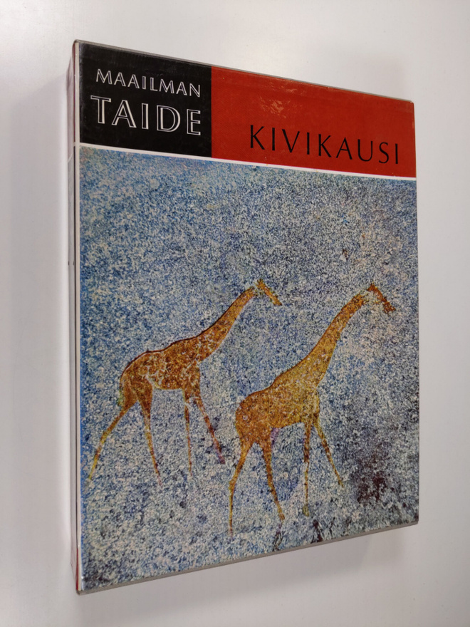 Kivikausi : 40 000 vuotta kalliotaidetta : Maailman taide...