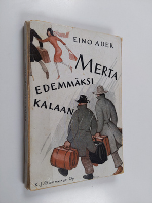 Eino Auer : Merta edemmäksi kalaan : kesäinen seikkailu