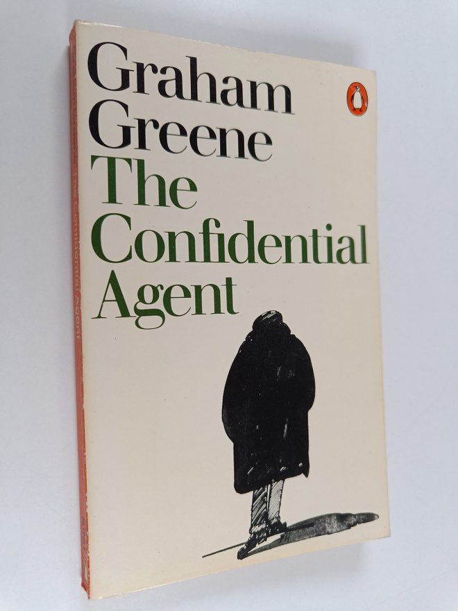 Graham Greene : The confidential agent : an entertainment