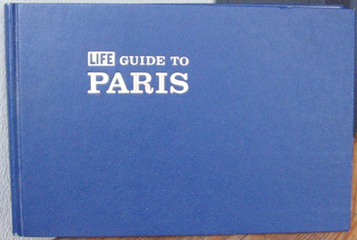 LIFE  Guide to Paris, Time Inc. 1962. 204 s.