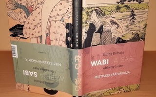 Minna Eväsoja : Wabi ja Sabi -kätketty loisto