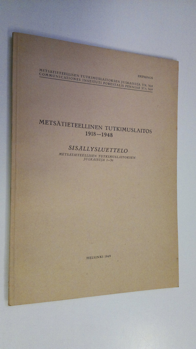 Metsätieteellinen tutkimuslaitos 1918-1948 ; sisällysluet...