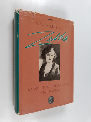 Nancy Milford : Zelda : kadotetun sukupolven kuningatar