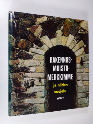 Aarne (toim.) Heimala : Rakennusmuistomerkkimme ja niiden...