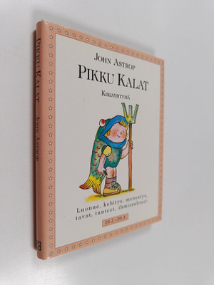 John Astrop : Kalat : Luonne, kehitys, menestys, tavat, t...