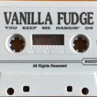 Vanilla Fudge – You Keep Me Hangin' On C-kasetti - pikkukuva 2