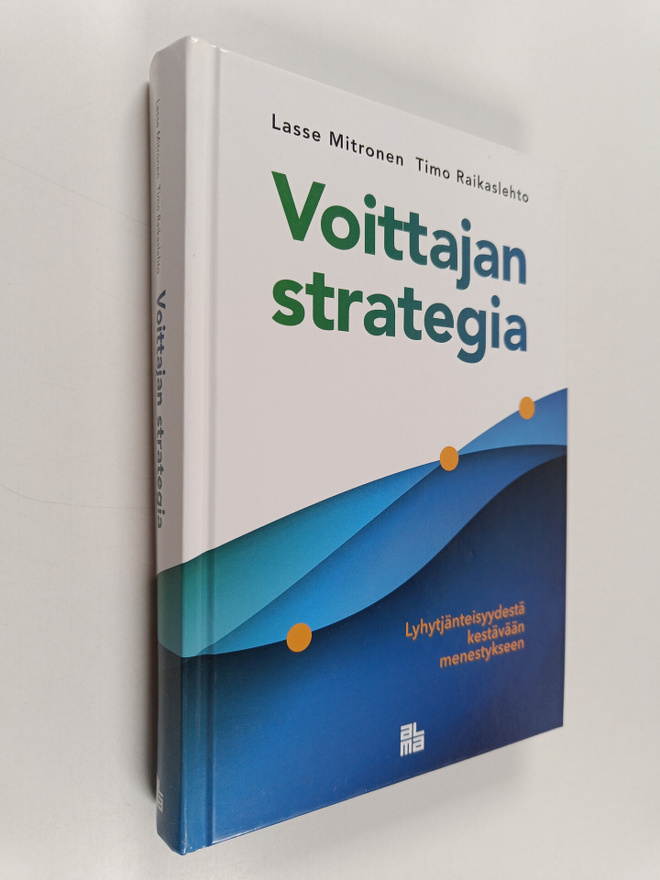 Lasse Mitronen : Voittajan strategia : lyhytjänteisyydest...