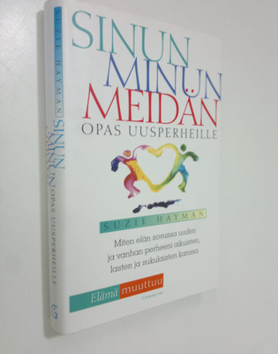 Suzie Hayman : Sinun, minun, meidän : opas uusperheille
