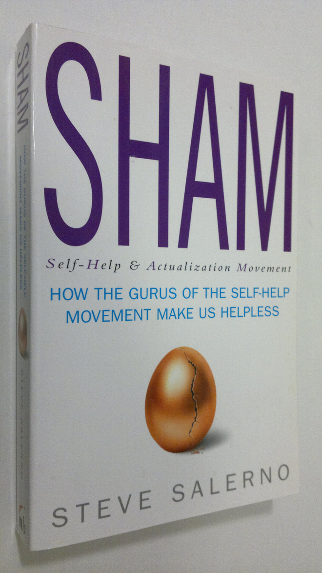 Steve Salerno : Sham : how the gurus of the self-help mov...
