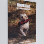 Maarit Nikkanen ym. : Noutajat metsästyskokeisiin - pikkukuva 1