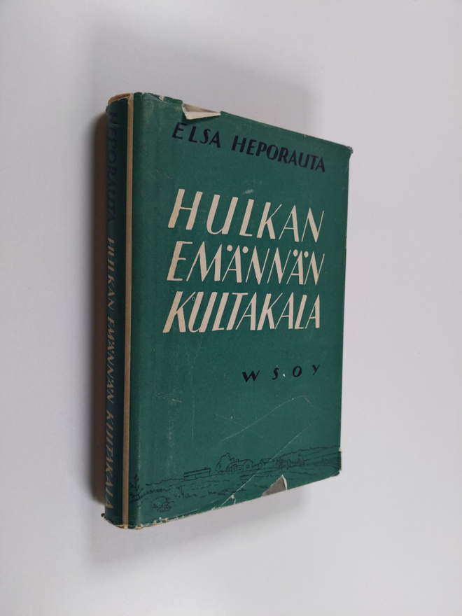 Elsa Heporauta : Hulkan emännän kultakala : arkinen romaa...