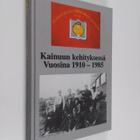 Taisto Räisänen ym. : Kainuun kehityksessä vuosina 1910-1... - pikkukuva 1