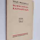 Yrjö Weijola : Sunnuntairatsastaja : runoja - pikkukuva 1