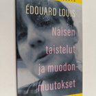 Edouard Louis : Naisen taistelut ja muodonmuutokset - pikkukuva 1