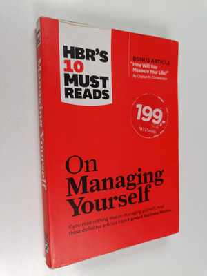 HBR's 10 must reads : on managing yourself