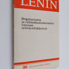 V.i Lenin : Dogmatismia ja ryhmäkuntalaisuutta vastaan ty... - pikkukuva 1