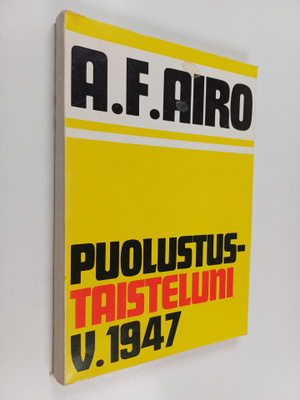 A. F. Airo : Puolustustaisteluni v. 1947