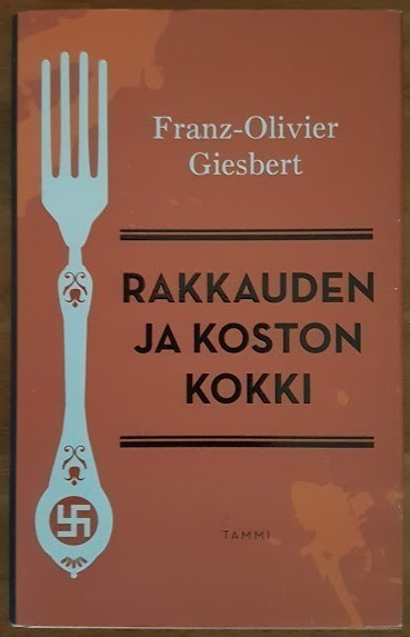 Franz-Olivier Giesbert: Rakkauden ja koston kokki