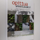Martin Goldsmith : Opittua annettavaksi : kuva täydentyy ... - pikkukuva 1