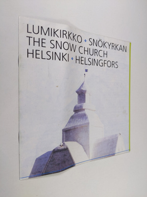 Lumikirkko : Helsinki = Snökyrkan Helsingfors = The Snow ...