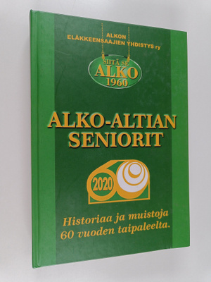Kyösti Leikas : Alko-Altian Seniorit : Historiaa ja muist...