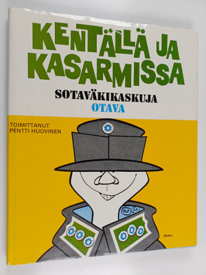 Pentti (toim.) Huovinen : Kentällä ja kasarmissa : sotavä...