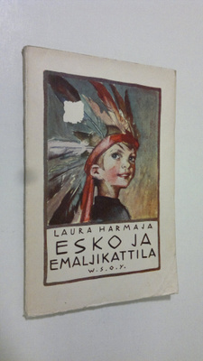 Laura Harmaja : Esko ja emaljikattila ynnä muita tarinoit...
