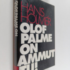 Hans Holmer : Olof Palme on ammuttu! - pikkukuva 1