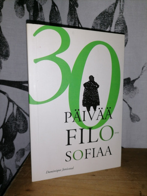 Dominique Janicaud - 30 päivää filosofiaa - 1.p.2008