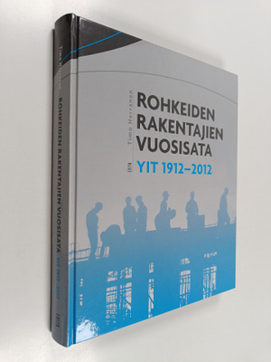 Timo Herranen : Rohkeiden rakentajien vuosisata : YIT 191...