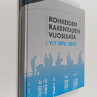Timo Herranen : Rohkeiden rakentajien vuosisata : YIT 191... - pikkukuva 1