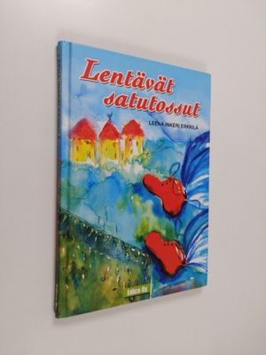 Leena Erkkilä : Lentävät satutossut
