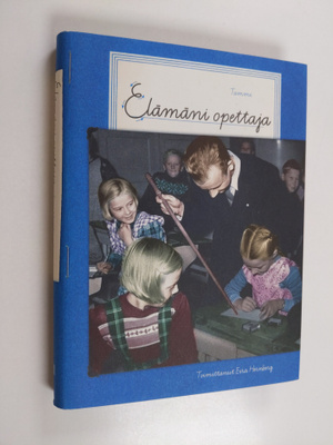 Eira (toim.) Hernberg : Elämäni opettaja
