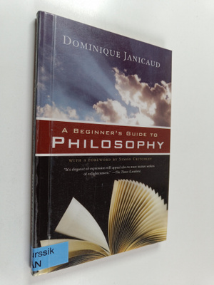 Dominique Janicaud : A Beginner's Guide to Philosophy