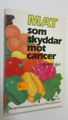 Agneta Yngve : Mat : som skyddar mot cancer