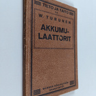 W. Turunen : Akkumulaattorit, niiden toiminta, hoito, vik... - pikkukuva 1