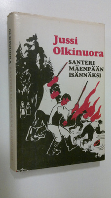 Jussi Olkinuora : Santeri Mäenpään isännäksi (signeerattu)