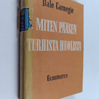 Dale Carnegie : Miten pääsen turhista huolista : Elämisen... - pikkukuva 1